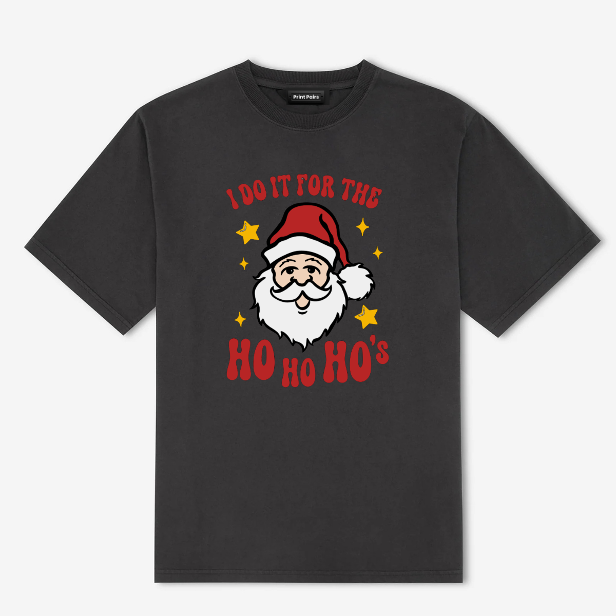 I do it for the Ho Ho's - T shirt - Image 3